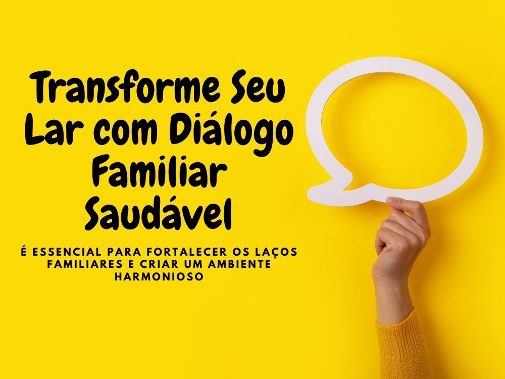 Melhore o diálogo familiar saudável com práticas simples, fortaleça laços e crie um ambiente harmonioso em casa.